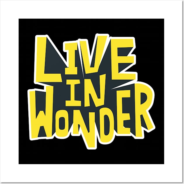 Live in Wonder - Vibrant Yellow Wall Art by Pieartscreation